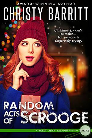 Random Acts of Scrooge (Holly Anna Paladin Mysteries #3.5)