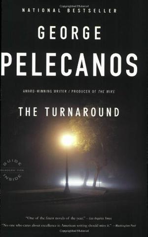 The Turnaround by George P. Pelecanos