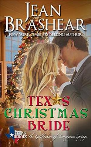 Texas Christmas Bride: The Gallaghers of Sweetgrass Springs #6 (Texas Heroes #12)