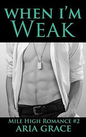 When I'm Weak by Aria Grace