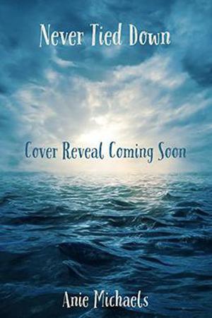 Never Tied Down by Anie Michaels