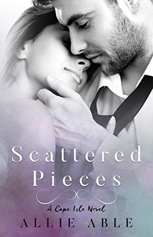Scattered Pieces (Cape Isle #1)