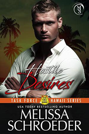 Hostile Desires (Task Force Hawaii #2)