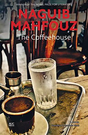 The Coffeehouse by Naguib Mahfouz