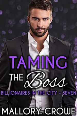 Taming The Boss (Billionaires in the City #7)