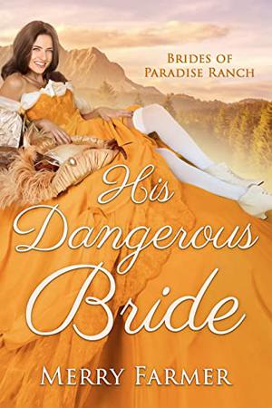 His Dangerous Bride (The Brides of Paradise Ranch #2)