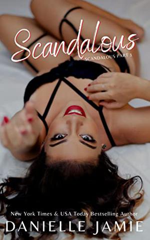 Scandalous: Book 1 by Danielle Jamie