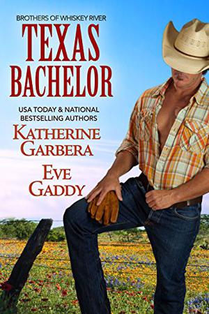 Texas Bachelor by Katherine Garbera, Eve Gaddy