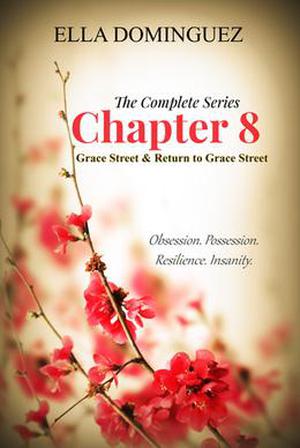 Chapter 8: The Complete Series by Ella Dominguez