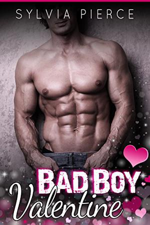 Bad Boy Valentine by Sylvia Pierce