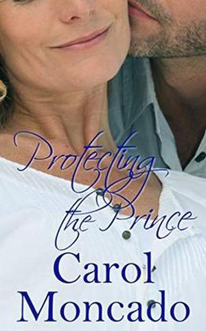 Protecting the Prince (The Brides of Bellas Montagnes #3)