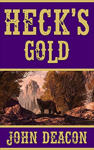 Heck's Gold by John Deacon
