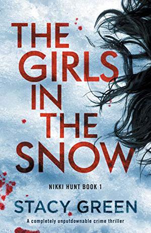 The Girls in the Snow (Nikki Hunt #1)