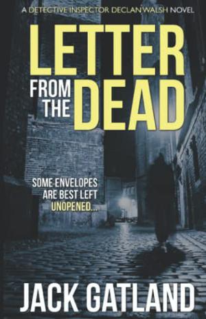 Letter From The Dead (Detective Inspector Declan Walsh #1)