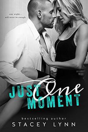 Just One Moment by Stacey Lynn
