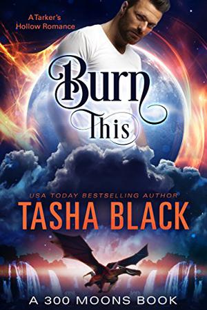 Burn This! by Tasha Black
