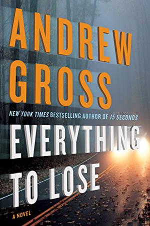 Everything to Lose by Andrew Gross