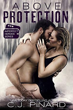 Above Protection (Imperfect Heroes #2)