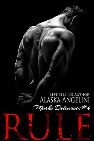 Rule by Alaska Angelini