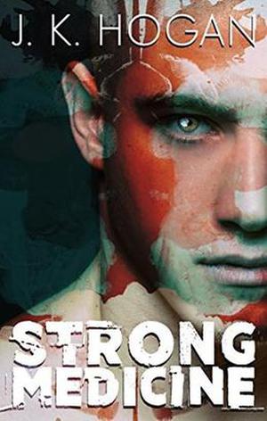 Strong Medicine by J.K. Hogan