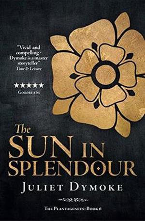 The Sun in Splendour (The Plantagenets #6)