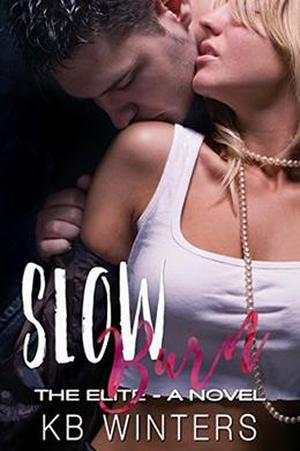 Slow Burn - A Novel: The Elite by K.B. Winters