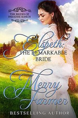Elspeth: The Remarkable Bride (The Brides of Paradise Ranch #6)