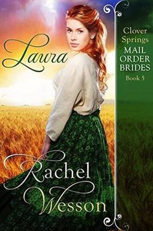 Laura: Clover Springs Mail Order Brides 5 by Rachel Wesson