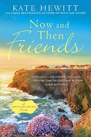 Now and Then Friends (Hartley-by-the-Sea #2)