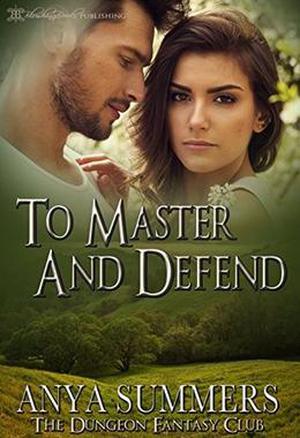 To Master and Defend (The Dungeon Fantasy Club #2)