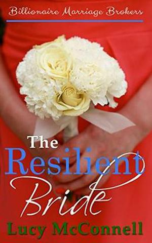 The Resilient Bride (Billionaire Marriage Brokers #6)
