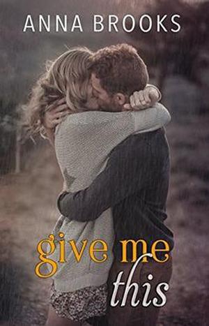 Give Me This by Anna Brooks