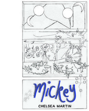 Mickey by Chelsea Martin