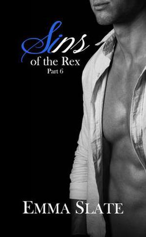 SINS of the Rex (Part #6)