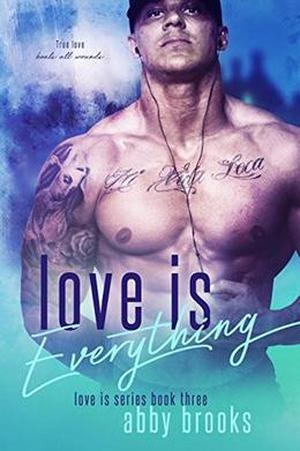Love Is Everything (Love Is #3)