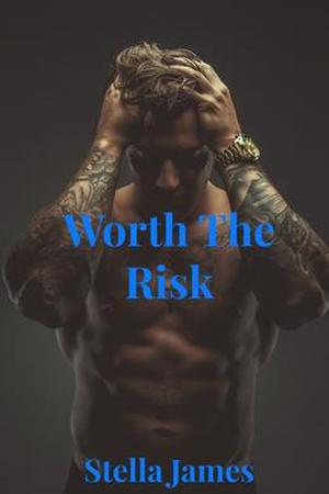 Worth the Risk by Stella James