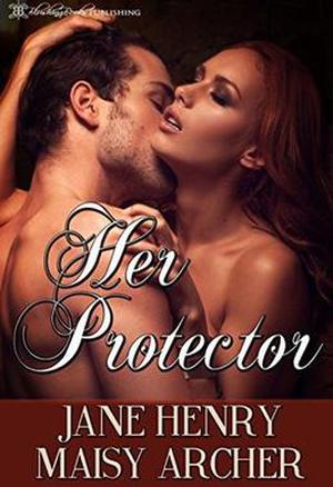Her Protector by Jane Henry, Maisy Archer