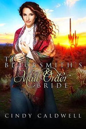 The Blacksmith's Mail Order Bride: A Sweet Western Historical Romance (Wild West Frontier Brides #5)