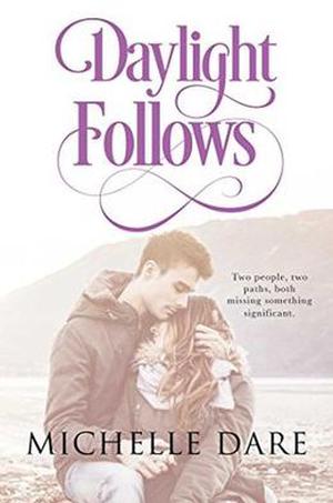 Daylight Follows by Michelle Dare
