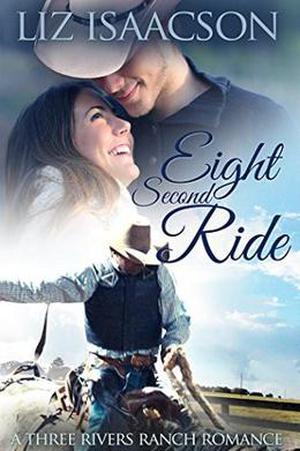 Eight Second Ride by Liz Isaacson, Elana Johnson