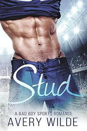 Stud: A Bad Boy Sports Romance by Avery Wilde