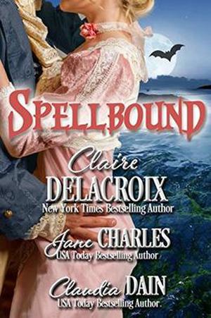 Spellbound by Claire Delacroix, Jane Charles, Claudia Dain