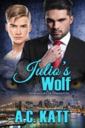 Julio's Wolf by A.C. Katt