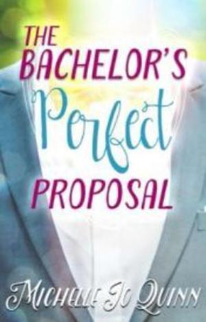The Bachelor's Perfect Proposal (Bliss #2)