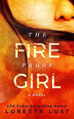 The Fireproof Girl: A gripping psychological thriller by Loretta Lost
