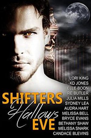 Shifters Hallows Eve by Lori King, Audra Hart, Bethany Shaw, Bryce Evans, R.E. Butler, Elle Boon, Julia Mills, KD Jones, Melissa Bell, Melissa Snark, Candace Blevins, Sydney Lea