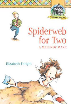 Spiderweb For Two: A Melendy Maze (The Melendy Family #4)