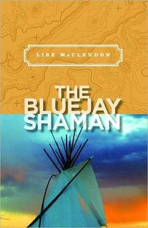 The Bluejay Shaman by Lise McClendon, McClendon, Lise