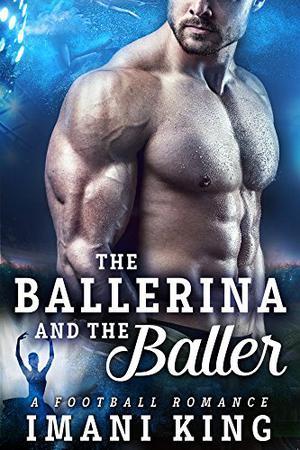 The Ballerina and The Baller (Bad Boy Ballers #6)