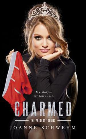 Charmed: A Prescott Novel by Joanne Schwehm